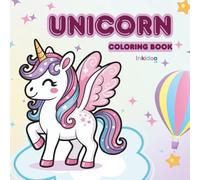 Magical Unicorn Coloring Book: For Kids Ages 3 - 10 Years: Easy Adorable Illustrations Encourage Imagination