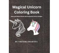 Magical Unicorn Coloring Book: Relax and Relieve Stress with Beautiful Fantasy Designs