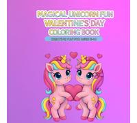 Magical Unicorn Fun: Valentine's Day Coloring Book