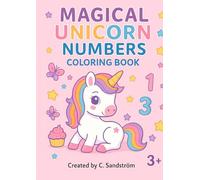 Magical Unicorn Numbers - Coloring Book: A Coloring Book for Kids