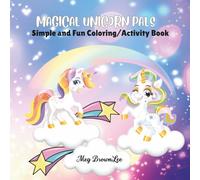 Magical Unicorn Pals: Simple and Fun Coloring/Activity Book