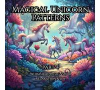 Magical Unicorn Patterns Part 4: Whimsical Designs for Relaxation & Joy