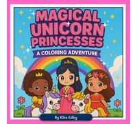 Magical Unicorn Princesses: Kawaii Colouring Fun with Magical Unicorns and Adorable Princesses for Kids Ages 4-8. Cute Fantasy Scenes to Spark Creativity