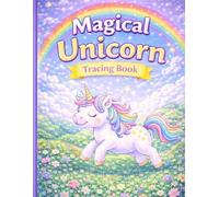 Magical Unicorn Tracing Book: Trace, Learn & Have Fun with Cute Unicorns, Rainbows, and Magical Scenes