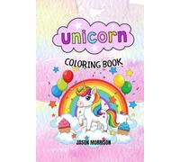 Magical Unicorn Universe: A Whimsical Coloring Adventure for Kids Ages 4-8