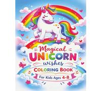 Magical Unicorn Wishes Coloring Book: A Cute & Fun Whimsical Adventure On Each Page, For All Ages