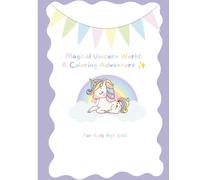 Magical Unicorn World: A coloring Adventure
