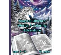 Magical Unicorn World: A Coloring Adventure: A fantasy-filled coloring book full of dreams and adventures