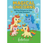 Magical Unicorns: 100 Fun Coloring Pages for Little Dreamers