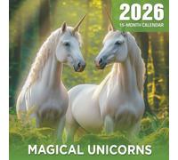 Magical Unicorns 2026 Calendar: Sparkling unicorns in enchanted worlds