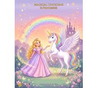 Magical Unicorns & Princesses Coloring Book: 30 Cute and Easy Designs for Kids Ages 3-8