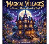 Magical Villages: A Fantasy Houses Coloring Book