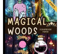 Magical woods scrapbook paper: enchanted woods with fairy lights craft paper pad perfect for scrapbooking and cardmaking, junk journals, origami and mixed media & more crafting projects
