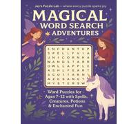 Magical Word Search Adventures: Word Puzzles for Ages 7-12 with Spells, Creatures, Potions & Enchanted Fun