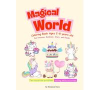 Magical World Unicorn Coloring Book: Ages 2-8 - Cute and Easy Coloring Pages. Includes 2 problem solving skills activies.