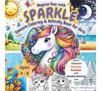 Magical Year with Sparkle: Unicorn Coloring & Activity Book for Girls Ages 4-8 - Learn Seasons Weather Holidays with Weekly Coloring Fun