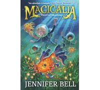Magicalia: Thief of Shadows: Feel the magic, conjure the impossible! Friends summon incredible beasts to save the world from a dangerous thief in fantasy adventure for ages 9/10/11/12