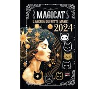 Magicat. L'agenda dei gatti magici: Diario con segreti, curiosità e poteri magici del gatto. Planner con festività dedicate ai felini.