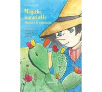 Magiche marachelle. Antonio e lo sciacuddhi. Ediz. a colori