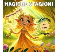MAGICHE STAGIONI: Ediz. a colori. Libro di filastrocche divertenti e giochi interattivi. Per bambini 4-7 anni.