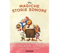 MAGICHE STORIE SONORE DISNEY Collezione Fascicolo n° 73 Chicken Little - Amici p