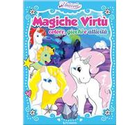 Magiche virtù. Colore, giochi e attività. Nel regno degli unicorni