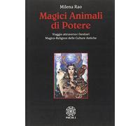 Libri Milena Rao - Magici Animali Di Potere. Viaggio Attraverso I Bestiari Magic