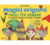 Magici origami. Facili per bambini. 20 fantastici modelli da piegare e colorare. Ediz. a colori. Con 100 fogli di carta per origami