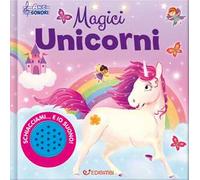 Magici unicorni. Amici sonori. Ediz. a colori