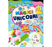 Magici unicorni. Colora e gioca stickers. Ediz. a colori