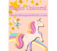 MAGICI UNICORNI: Libro da colorare per bambini dai 4-8 anni