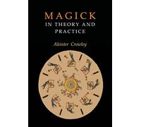 Magick in Theory and Practice