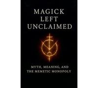 Magick Left Unclaimed: 3