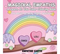 Magickal Empaths: A Learn As You Color Coloring Book