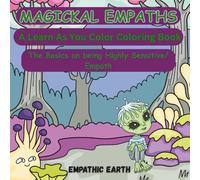 Magickal Empaths: The Basics on being Highly Sensitive/Empathic