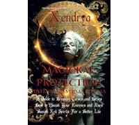Magickal Protection: Defense & Reversal Rituals: A Guide to Breaking Curses and Hexes: How to Punish Your Enemies and Exes, Banish Evil Spirits for a Better Life