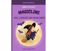 Magiclins 1. Noa, la Brujita que no da Miedo: Aprende a leer con los Magiclins