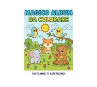 Magico album da colorare: tanti amici ti aspettano!