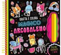 Magico arcobaleno. Gratta e colora. Ediz. a colori. Con matita di legno