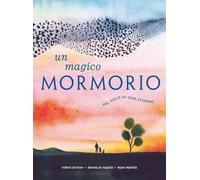 Magico mormorio. Nel volo di uno stormo. Ediz. a colori