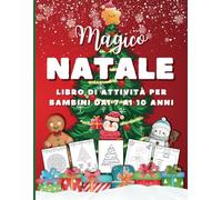 Magico Natale: Libro di attività per bambini dai 7 ai 10 anni