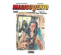 Magico Vento. L'arte di Ivo Milazzo. Vol. 3: Shado