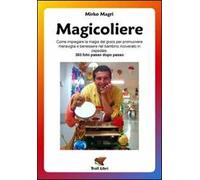 Magicoliere. Come impiegare la magia del gioco per promuovere meravigla e benessere nel bambino ricoverato in ospedale