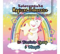 Magiczne Jednorożce, w Krainie Tęczy i Magii: Kolorowanka dla Dzieci