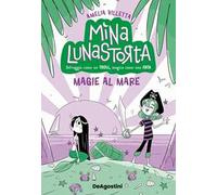 Magie al mare. Mina Lunastorta. Vol. 5