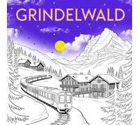 Magie alpine Grindelwald - 50 pages créatives pour petits et grands