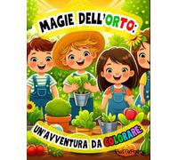 "Magie dell'Orto: Un'avventura da Colorare": libro da colorare per bambini e adolescenti