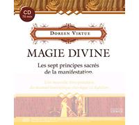 Magie divine: Les sept principes sacrés de la manifestation - Une nouvelle interprétation du manuel hermétique classique Le Kybalion