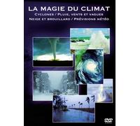 Magie du climat - Cyclones / Pluies, vent et vagues / Neige et brouillard / Prévisions météo