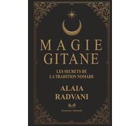 Magie Gitane: Les Secrets de la Tradition Nomade